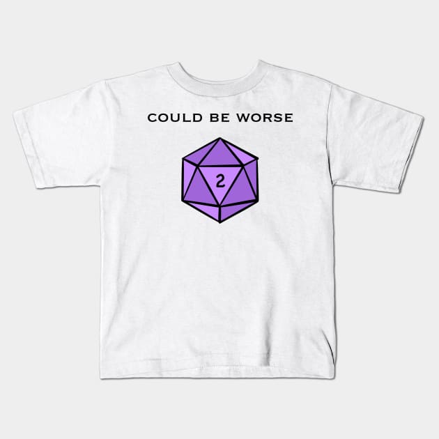 DND could be worse Kids T-Shirt by Casual Nonsense